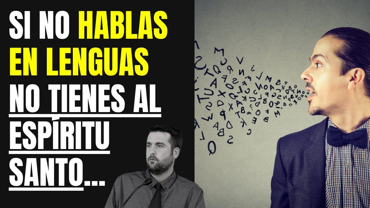 si no hablo en lenguas no tengo el espiritu santo