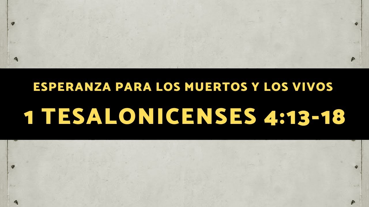 tema los muertos en cristo resucitarán primero