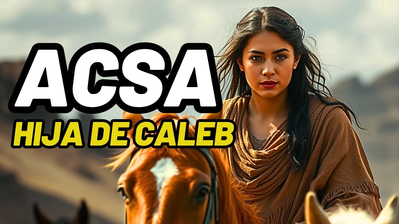 biografia de acsa en la biblia