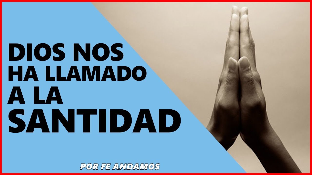 como vivir una vida santa delante de dios