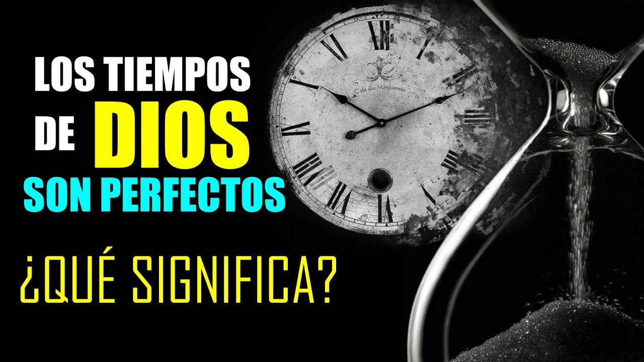 el tiempo de dios es perfecto significado
